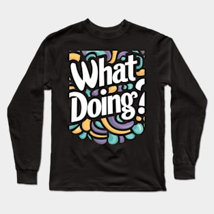 Jeffy What Doing? Long Sleeve T-Shirt